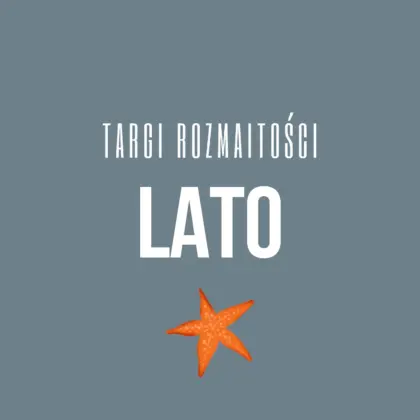 Targi Rozmaitości LATO